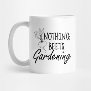 Gardener - Nothing beets gardening Mug